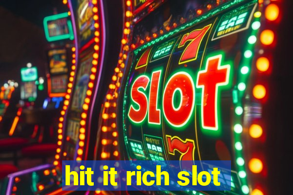 hit it rich slot